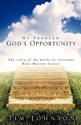 Kartonierter Einband My Problem God's Opportunity von Tim Johnson