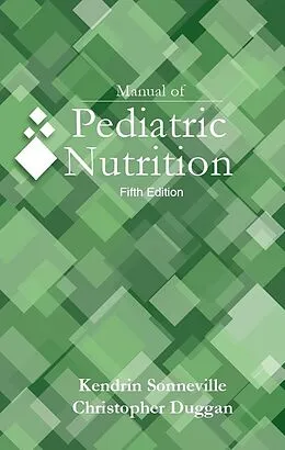 E-Book (epub) Manual of Pediatric Nutrition, 5e von Kendrin Sonneville, Christopher Duggan