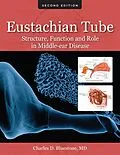 E-Book (epub) Eustachian Tube: Structure, Function, and Role in Middle-Ear Disease, 2e von Md Charles D. Bluestone
