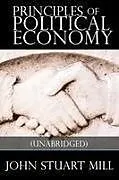 Kartonierter Einband Principles of Political Economy von John Stuart Mill