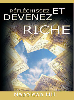 eBook (epub) Reflechissez Et Devenez Riche / Think and Grow Rich [Translated] de Napoleon Hill