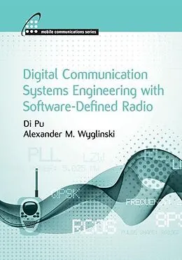 E-Book (pdf) Digital Communication Systems Engineering with Software-Defined Radio von Alexander M Wyglinski