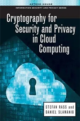 E-Book (pdf) Cryptography for Security and Privacy in Cloud Computing von Stefan Rass