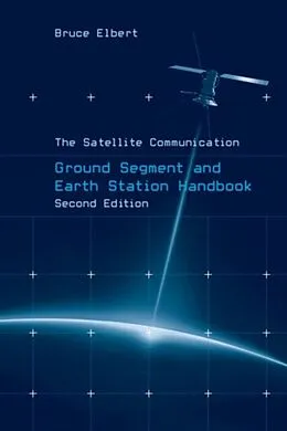 E-Book (pdf) Satellite Communication Ground Segment and Earth Station Handbook, Second Edition von Bruce Elbert