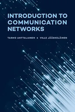 PDF Introduction to Communication Networks von Tarmo Anttalainen