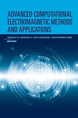 E-Book (pdf) Advanced Computational Electromagnetic Methods and Applications von Atef Elsherbeni