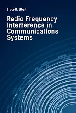 E-Book (pdf) Radio Frequency Interference in Communications Systems von Bruce Elbert