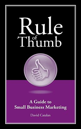 E-Book (epub) Rule of Thumb: A Guide to Small Business Marketing von David Catalan