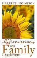 E-Book (epub) Affirmations for Family Caregivers von Harriet Hodgson