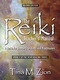 E-Book (epub) Reiki Teacher's Manual - Second Edition von Tina M. Zion