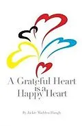 E-Book (epub) Grateful Heart is a Happy Heart von Jackie Madden Haugh