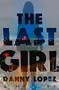 Couverture cartonnée The Last Girl: Volume 1 de Danny Lopez