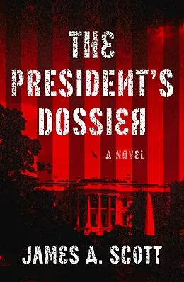 E-Book (epub) President's Dossier von James A. Scott