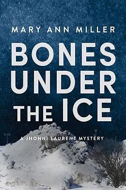 E-Book (epub) Bones Under the Ice von Mary Ann Miller