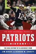 E-Book (epub) The Most Memorable Games in Patriots History von Jim Baker, Bernard M. Corbett