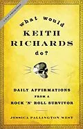 E-Book (epub) What Would Keith Richards Do? von Jessica Pallington West