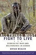 E-Book (epub) All Things Must Fight to Live von Bryan Mealer