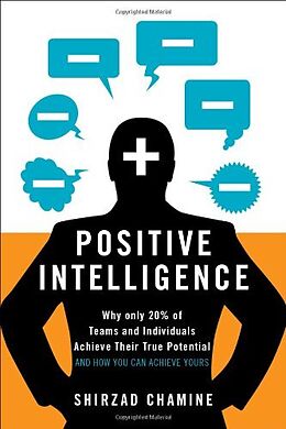 Livre Relié Positive Intelligence: Why Only 20% of Teams and Individuals Achieve Their True Potential and How You Can Achieve Yours de Shirzad Chamine
