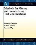 E-Book (pdf) Methods for Mining and Summarizing Text Conversations von Giuseppe Careniniâ¬ 9 â¬ R, Raymond Ng, Gabriel Murray