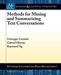 E-Book (pdf) Methods for Mining and Summarizing Text Conversations von Giuseppe Careniniâ¬ 9 â¬ R, Raymond Ng, Gabriel Murray
