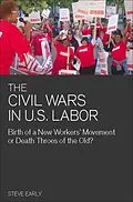 E-Book (epub) The Civil Wars in U.S. Labor von Steve Early