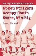 Kartonierter Einband Women Strikers Occupy Chain Stores, Win Big von Dana Frank
