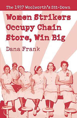 E-Book (epub) Women Strikers Occupy Chain Stores, Win Big von Dana Frank