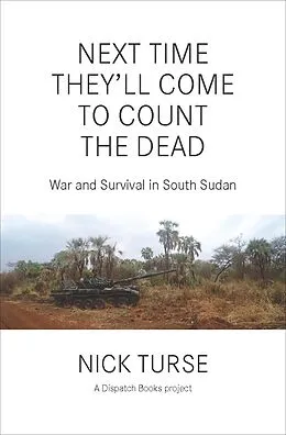 E-Book (epub) Next Time They'll Come to Count the Dead von Nick Turse