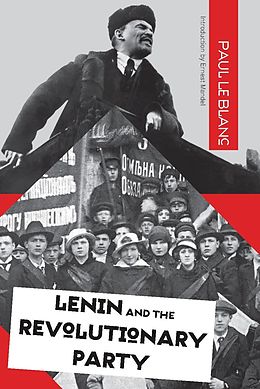 eBook (epub) Lenin and the Revolutionary Party de Paul Le Blanc