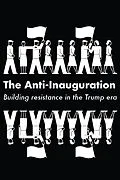 E-Book (epub) The Anti-Inauguration von Anand Gopal, Naomi Klein, Jeremy Scahill