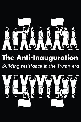 E-Book (epub) The Anti-Inauguration von Anand Gopal, Naomi Klein, Jeremy Scahill