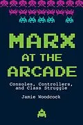 E-Book (epub) Marx at the Arcade von Jamie Woodcock