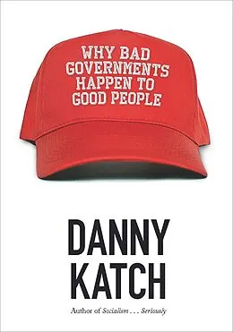 E-Book (epub) Why Bad Governments Happen to Good People von Danny Katch