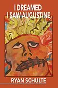 E-Book (epub) I Dreamed I Saw Augustine von Ryan Schulte