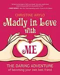 E-Book (epub) Madly in Love with ME von Christine Arylo