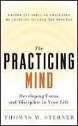 Kartonierter Einband The Practicing Mind von Thomas M. Sterner