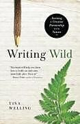 Couverture cartonnée Writing Wild de Tina Welling