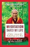 Couverture cartonnée Meditation Saved My Life de Phakyab Rinpoche