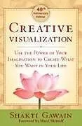 Kartonierter Einband (Kt) Creative Visualization 4oth Anniversary Edition von Shakti Gawain