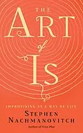 E-Book (epub) The Art of Is von Stephen Nachmanovitch