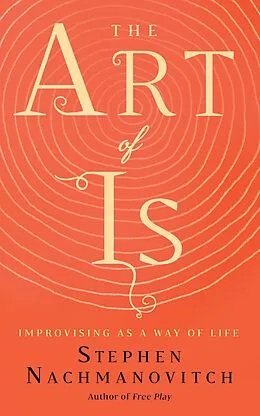 E-Book (epub) The Art of Is von Stephen Nachmanovitch