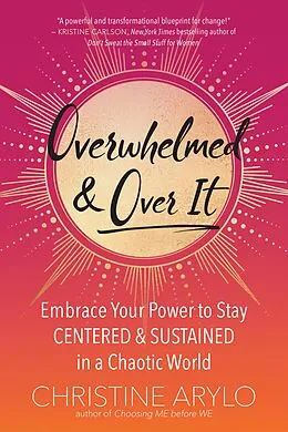 E-Book (epub) Overwhelmed and Over It von Christine Arylo