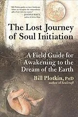 Kartonierter Einband The Journey of Soul Initiation von Bill Plotkin