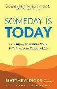 Kartonierter Einband Someday Is Today von Matthew Dicks