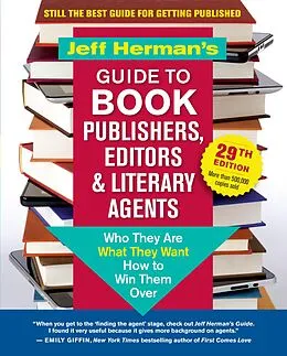 E-Book (epub) Jeff Herman's Guide to Book Publishers, Editors & Literary Agents, 29th Edition von Jeff Herman