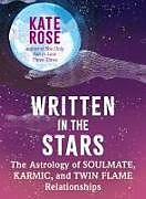 Kartonierter Einband Written in the Stars von Kate Rose