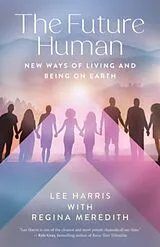 Kartonierter Einband The Future Human von Lee Harris, Regina Meredith