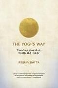 Couverture cartonnée The Yogi's Way de Reema Datta