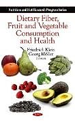 Livre Relié Dietary Fiber, Fruit & Vegetable Consumption & Health de 