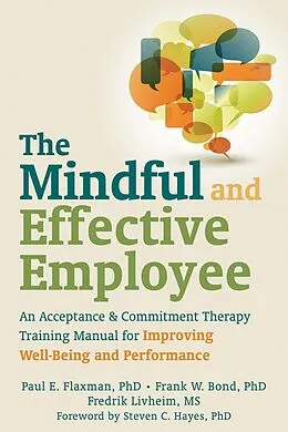 E-Book (pdf) Mindful and Effective Employee von Paul E. Flaxman, Frank W. Bond, Fredrik Livheim